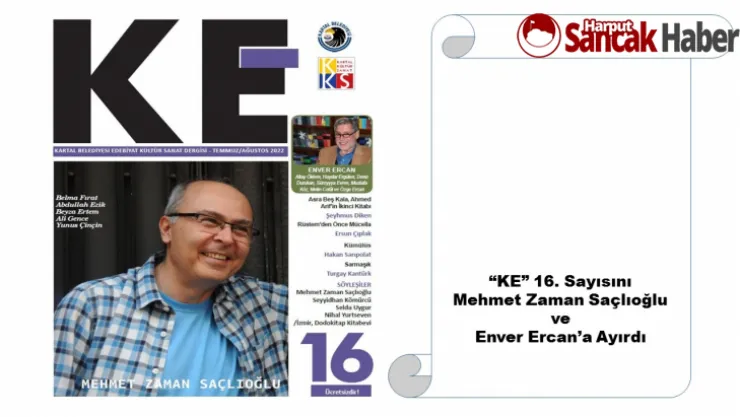 'KE' 16. Sayısını Mehmet Zaman Saçlıoğlu ve Enver Ercan'a Ayırdı
