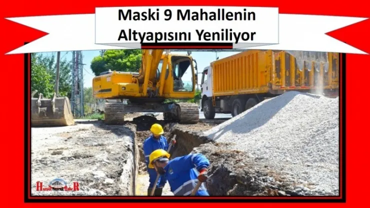 Maski 9 Mahallenin Altyapısını Yeniliyor