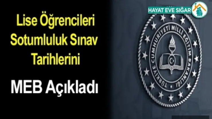 MEB Liselerde Sorumluluk Sınavı Tarihlerini Açıkladı