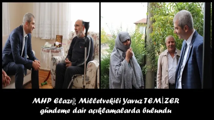 MHP MYK Üyesi ve Elazığ Milletvekili Yavuz TEMİZER gündeme dair açıklamalarda bulundu.
