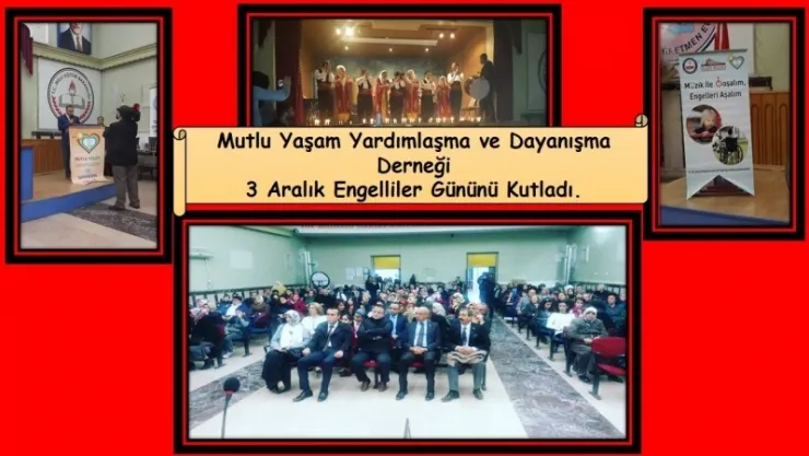 Mutlu Yaşam Yardımlaşma Ve Dayanışma Derneği 3 Aralık Engelliler Gününü Kutladı.