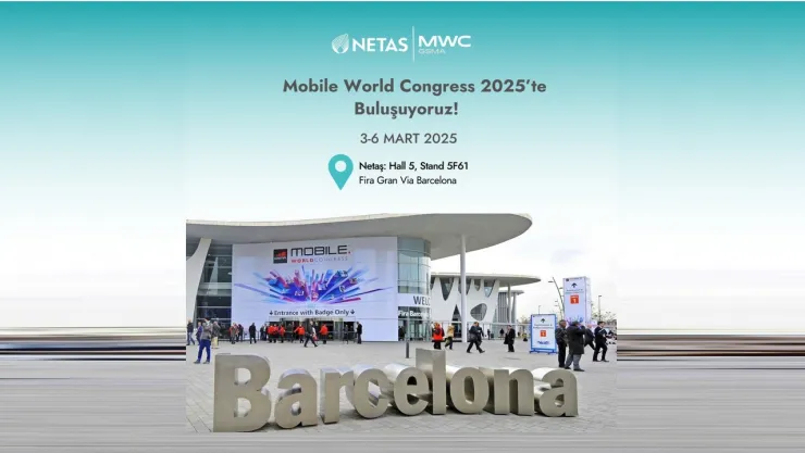 Netaş, MWC'de Yeni Teknolojilerini Tanıtacak