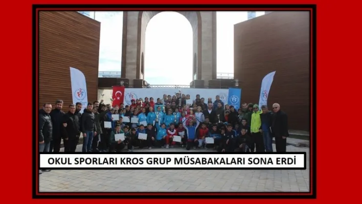OKUL SPORLARI KROS GRUP MÜSABAKALARI SONA ERDİ
