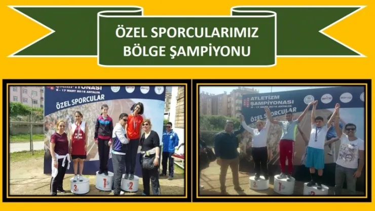 ÖZEL SPORCULARIMIZ BÖLGE ŞAMPİYONU