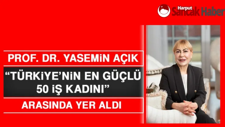 Prof. Dr. Yasemin Açık 'Türkiye'nin En Güçlü 50 İş Kadını' Arasında Yer Aldı
