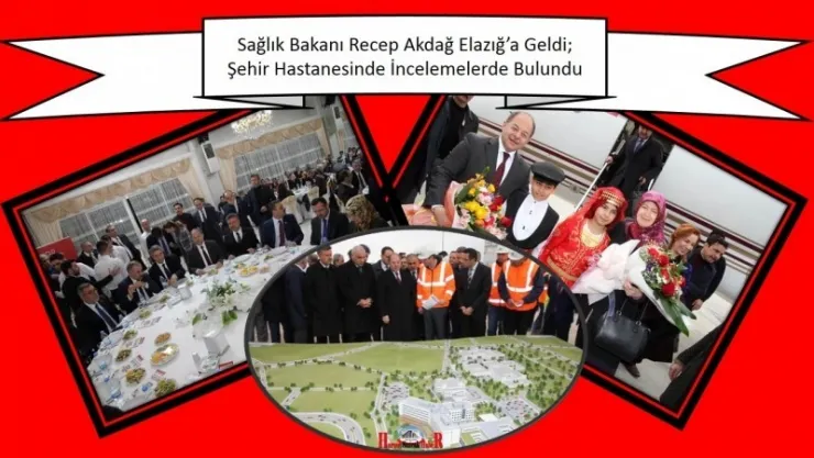 Sağlık Bakanı Recep Akdağ Elazığ'a Geldi Şehir Hastanesinde İncelemelerde Bulundu