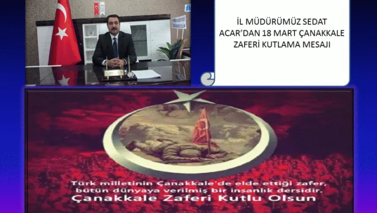 Sayın Sedat ACAR 18 Mart Çanakkale Zaferi'ni Kutladı.