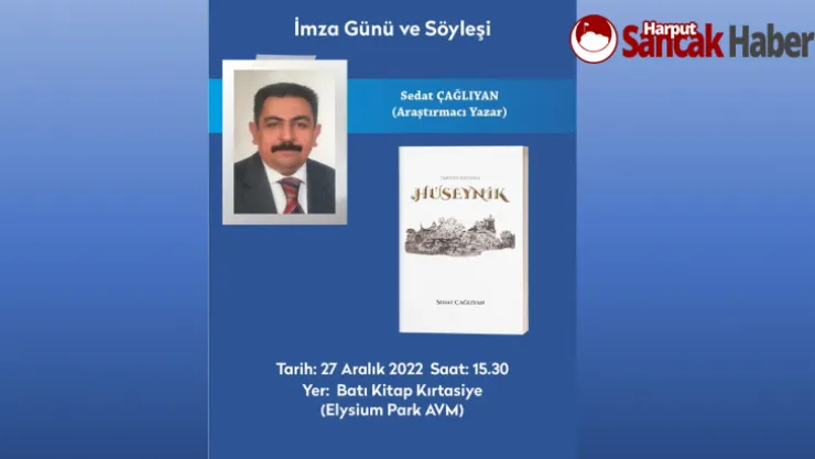 Sedat Çağlıyan'ın ' TARİHİN IŞIĞINDA HÜSEYNİK' Kitabı Okurlarıyla Buluşuyor