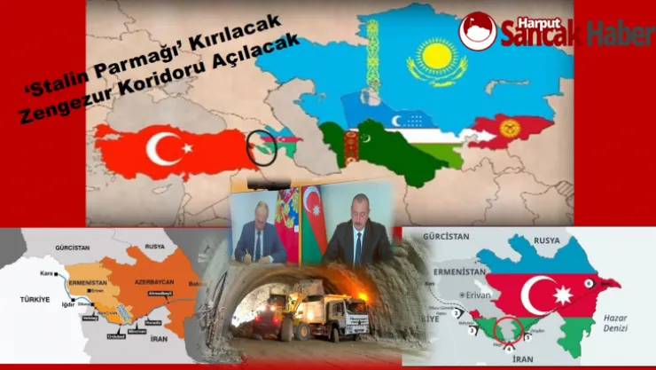 'Stalin Parmağı' Kırılacak Zengezur Koridoru Açılacak