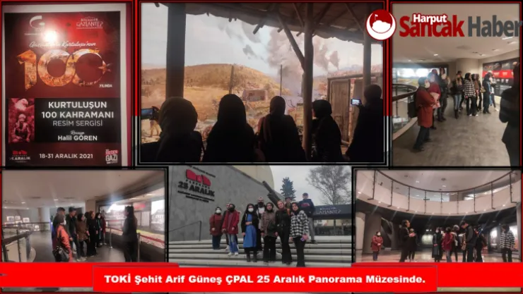 TOKİ Şehit Arif Güneş ÇPAL 25 Aralık Panorama Müzesinde.