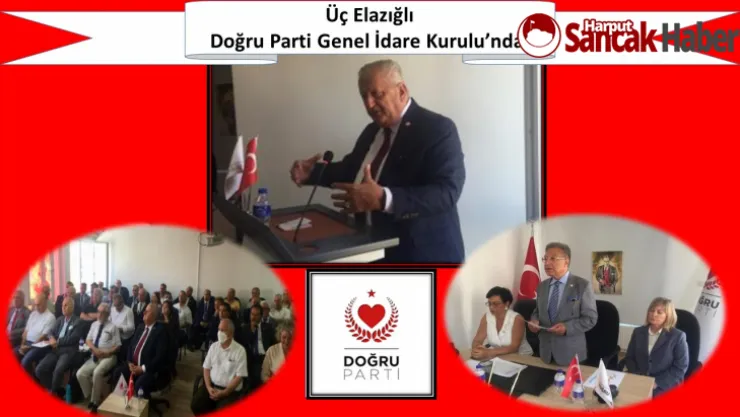 Üç Elazığlı Doğru Parti Genel İdare Kurulu'nda