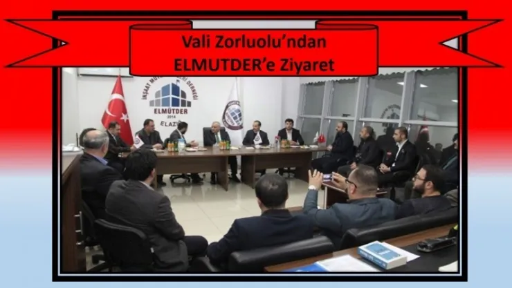 Vali Zorluolu'ndan ELMUTDER'e Ziyaret