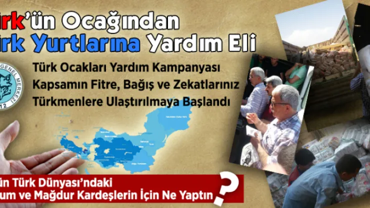 Yardımlarınız Türk Yurtlarına Ulaştırılıyor