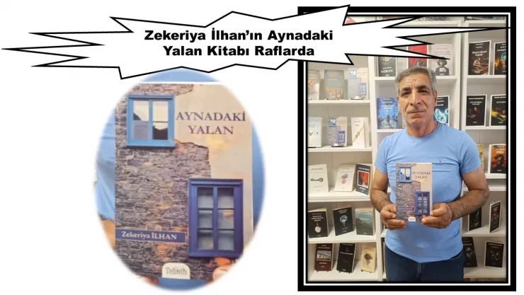Zekeriya İlhan'ın Aynadaki Yalan Kitabı Raflarda