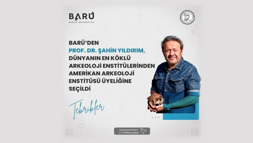 BARÜ'den Prof. Dr. Şahin Yıldırım Amerikan Arkeoloji Enstitüsü Üyeliğine Seçildi