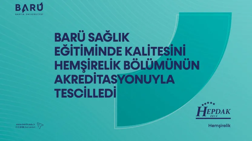 BARÜ Sağlık Eğitiminde Kalitesini Hemşirelik Bölümünün Akreditasyonuyla Tescilledi