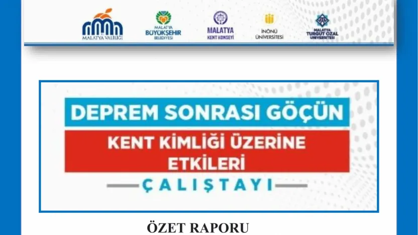 Deprem Nedenli Göçün 'Kent Kimliği Üzerine Etkileri' Çalıştayının Özet Raporu Yayımlandı