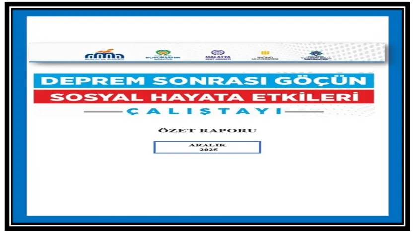 'Deprem Nedenli Göçün Sosyal Hayata Etkileri' Çalıştayı'nın Özet Raporu
