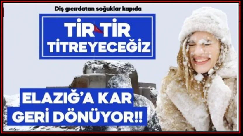 Elazığ'a Kar Geri Dönüyor