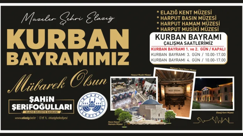 ELAZIĞ BELEDİYESİ MÜZELERİ, BAYRAMIN 3 VE 4. GÜNÜNDE AÇIK OLACAK