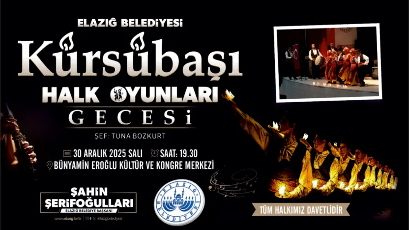 Elazığ Belediyesi'nden Kürsübaşı ve Halk Oyunları Gecesi Programı