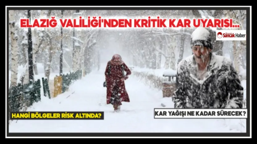 Elazığ Valiliği'nden Kritik Kar Uyarısı…