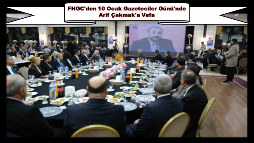 FHGC'den 10 Ocak Gazeteciler Günü'nde Arif Çakmak'a Vefa