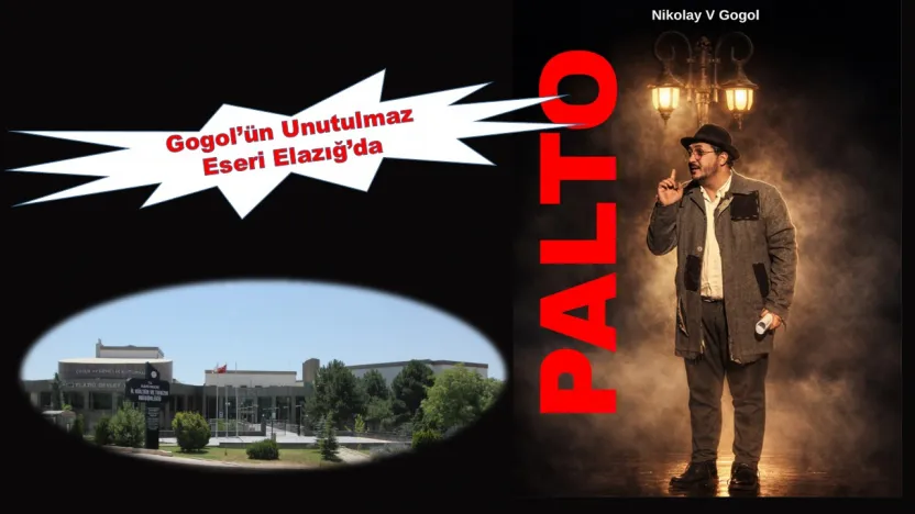Gogol'ün Unutulmaz Eseri Elazığ'da Sahneye Taşınıyor