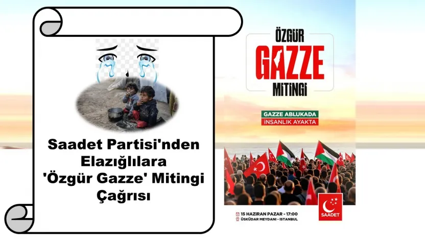 Saadet Partisi'nden Elazığlılara 'Özgür Gazze' Mitingi Çağrısı