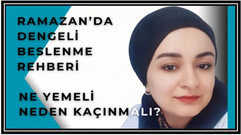 Uzmanından Ramazan'da Sağlıklı Beslenme Uyarısı: Sahuru Atlamayın