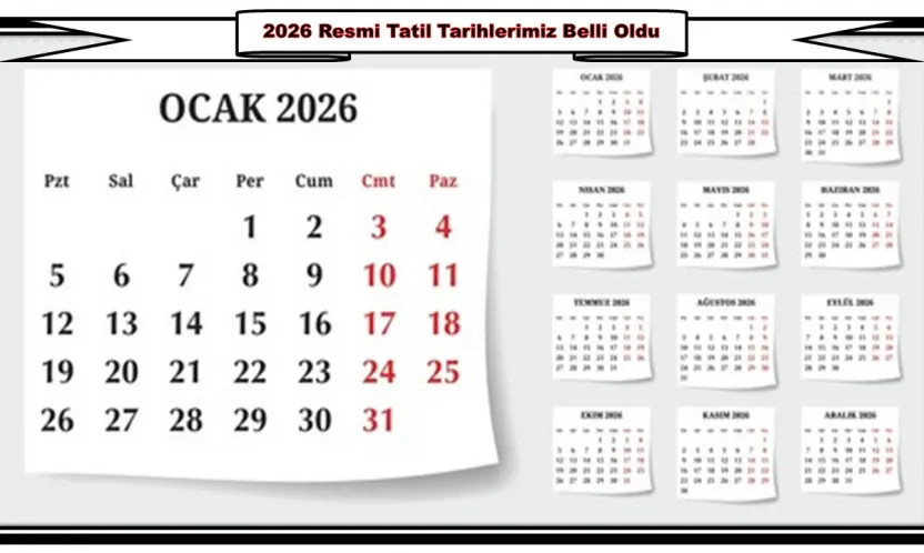 2026 Resmi Tatil Tarihlerimiz Belli Oldu