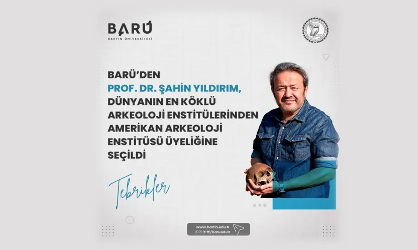 BARÜ'den Prof. Dr. Şahin Yıldırım Amerikan Arkeoloji Enstitüsü Üyeliğine Seçildi