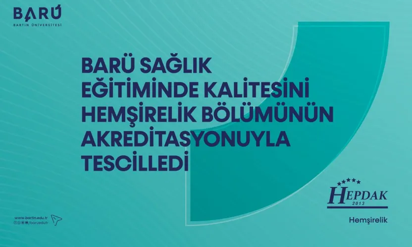 BARÜ Sağlık Eğitiminde Kalitesini Hemşirelik Bölümünün Akreditasyonuyla Tescilledi
