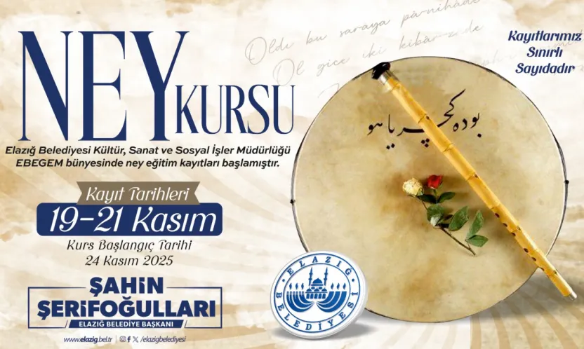 ELAZIĞ BELEDİYESİ, ÜCRETSİZ NEY KURSU DÜZENLEYECEK