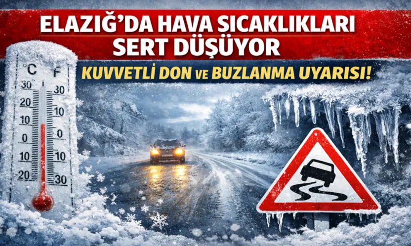 Elazığ'da Hava Sıcaklıkları Düşüyor: Kuvvetli Don ve Buzlanma Uyarısı