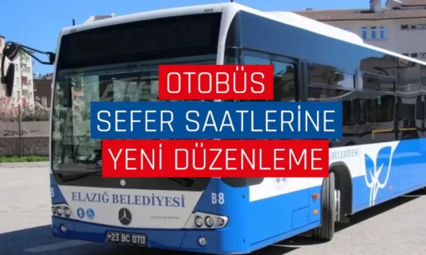 Elazığ'da Otobüs Sefer Saatleri Değişti