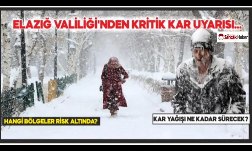 Elazığ Valiliği'nden Kritik Kar Uyarısı…