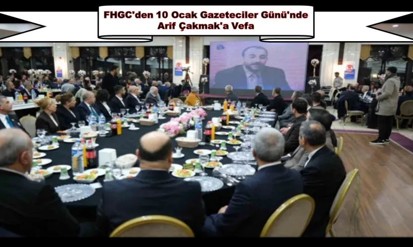 FHGC'den 10 Ocak Gazeteciler Günü'nde Arif Çakmak'a Vefa