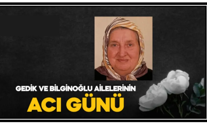 Gedik ve Bilginoğlu Ailelerinin Acı Günü