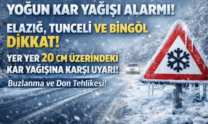 Kuvvetli ve Yoğun Kar Yağışı Alarmı: Elazığ, Tunceli ve Bingöl Dikkat!