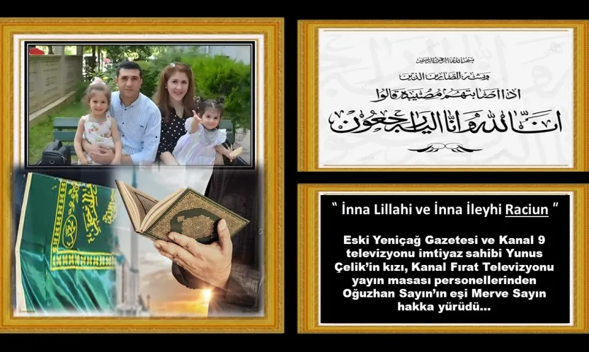 Sayın ve Çelik Ailelerinin Acısını Paylaşıyoruz