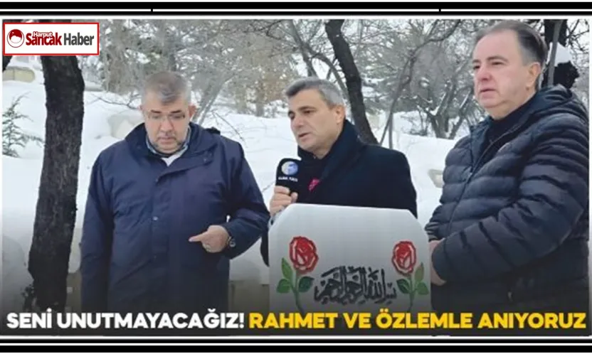 Seni Unutmayacağız! Rahmet ve Özlemle Anıyoruz